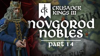 Crusader Kings III  Novgorod Nobles  Helgis Legacy Nice  Part 14 [upl. by Ainimreh]