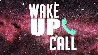 Wake Up Call [upl. by Anallese]