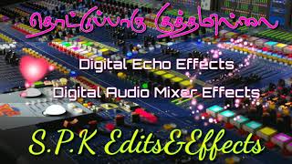 Thottu Paru Kuthamilla Song ❣️Digital echo effects 🎧use headphones 💫Digital Audio Mixer effects🎛️ [upl. by Ellenahs]