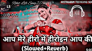 Lofi 🎧  आप मेरे हीरो में हिरोइन आप की  Piya Kala Sadi  Trending In Instagram Song [upl. by Animahs]