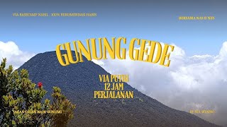 12 JAM NAIK GUNUNG GEDE VIA PUTRI LEWAT BASECAMP NABIL [upl. by Asek]