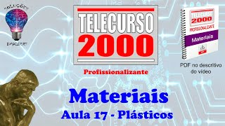 Telecurso 2000  Materiais  17 Plástico [upl. by Ladnyc355]