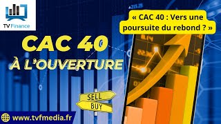 Antoine Quesada  « CAC 40  Vers une poursuite du rebond  » [upl. by Eanwahs580]