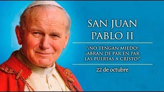 OCTUBRE 22 SAN JUAN PABLO II EL SANTO DEL DIA [upl. by Ydnil]