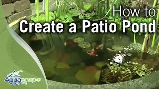 How to Create a Patio Pond by Aquascape [upl. by Laiceps]