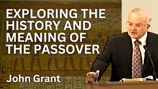 John Grant  Exploring the History and Meaning of the Passover [upl. by Emmott]