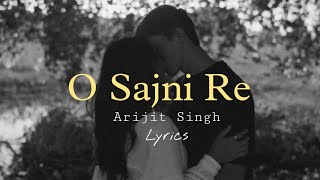 O Sajni Re lyrics  Arijit Singh  Ram Sampath  Laapata Ladies  Prashant Pandey  🎶🎧 [upl. by Eran]