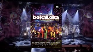 Bokaloka  Tá Na Hora Ao Vivo DVD [upl. by Ynattirb139]