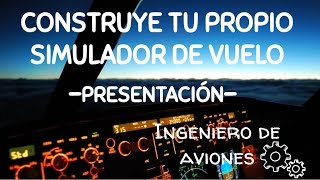 CONSTRUYE TU PROPIO SIMULADOR DE VUELO FSX [upl. by Fromma]