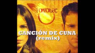 TONOLEC  quotCanción de Cuna Remixquot [upl. by Farmann]