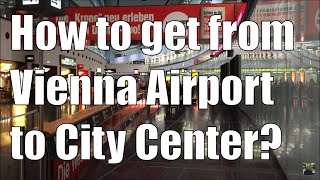 How to get from Vienna Airport VIE to Vienna city center Wien MitteLandstrasse [upl. by Harihat696]