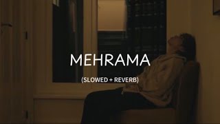 MehramaSlowed  Reverb Darshan Raval amp Antara Mitra [upl. by Ical]