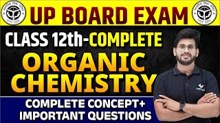 Classs 12th Chemistry Complete Revision  UP Board 12th Organic Chemistry Important Questions [upl. by Maya797]