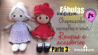 Amigurumis do conto Chapeuzinho Vermelho  Vídeo aula 3  Roupas e Acessórios [upl. by Bremble527]