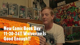 New Comic Book Day 112024 Wolverine Is Good Enough [upl. by Anitteb]