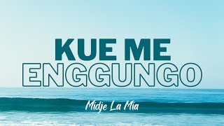 Kue Me Engungo  Midjé La Mía Letra Oficial [upl. by Intyre681]