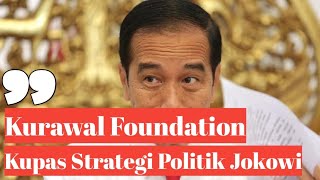 Kurawal Foundation Kupas Tuntas Strategi Politik Jokowi [upl. by Lazos]