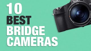 10 Best Bridge Cameras in 2024  What Is The Best bridge Camera [upl. by Maurise7]