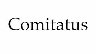 How to Pronounce Comitatus [upl. by Dlareme]