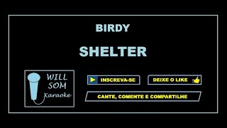 Shelter Karaoke  Birdy [upl. by Glimp405]