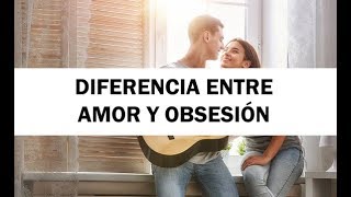 Diferencia entre amor y obsesión [upl. by Erie]