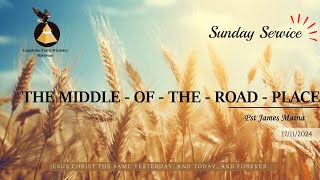 Sunday Service  17th November 2024  Pst James Maina  The Middle  Of  The  Road Place [upl. by Tacklind]