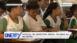 One North Central Luzon Iskedyul ng semestral break inilabas na ng DepEd [upl. by Krilov750]