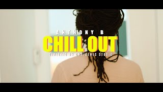 Anthony B  Chill Out  Cali Roots Riddim 2020  Produced by Collie Buddz Official Music Video [upl. by Raamaj]