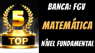 Os 5 assuntos mais cobrados de MATEMÁTICA de Nível Fundamental pela banca FGV [upl. by Hgielrak752]