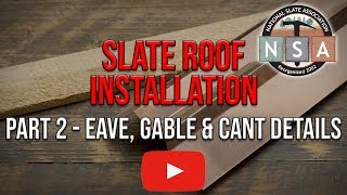 NSA Slate Roof Installation  Eave Gable amp Cant Details [upl. by Inalan]