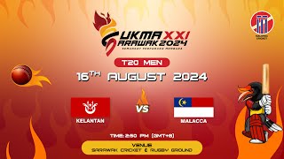 SUKMA XXI SARAWAK 2024  T20 MEN  KELANTAN vs MALACCA [upl. by Gnad]