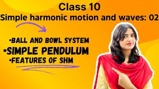 Motion of Simple pendulum Ball and bowl system Features of SHMchap 10 class 10 [upl. by Nicole617]