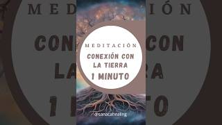 1 minuto para conectar con la energía de la Tierra 🌏 shortmeditacion meditacioncorta [upl. by Elleral]