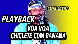 PLAYBACK VOA VOA  CHICLETE COM BANANA  KARAOKÊ VOA VOA [upl. by Isaacs]