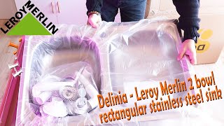 DeliniaLeroy Merlin 2 bowl rectangular stainless steel sink unboxing [upl. by Xavier]