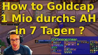 How to Goldcap über 1 Millionen Gold in 7 Tagen  Auktionshaus Guide [upl. by Aehsrop]