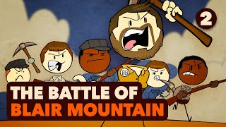 Get Your Rifles  Battle of Blair Mountain  US History  Part 2  Extra History [upl. by Delphine]