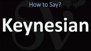 How to Pronounce Keynesian CORRECTLY [upl. by Kathe537]