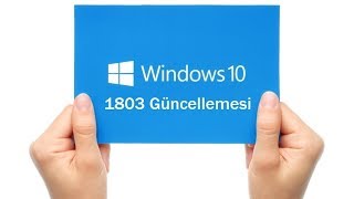 WINDOWS 10  1803 GÜNCELLEMESİ [upl. by Alexandrina]