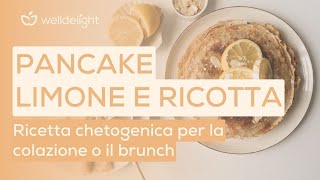 KETO PANCAKE LIMONE E RICOTTA  Ricetta chetogenica per COLAZIONE o BRUNCH 🥞 [upl. by Harday91]