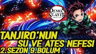 TANJİRONUN YENİ TEKNİĞİHASHİRA ÖLÜCEK Mİ l Demon Slayer Kimetsu No Yaiba 2Sezon 9Bölüm İnceleme [upl. by Avle]