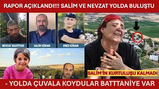 RAPOR AÇIKLANDI SALİM VE NEVZAT YOLDA BULUŞTU  YOLDA ÇUVALA KOYDULAR BATTTANİYE VAR Narin Güran [upl. by Ahearn]