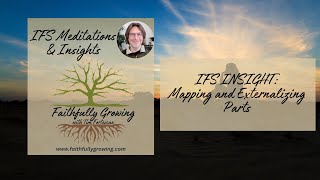 IFS INSIGHT Mapping and Externalizing Parts [upl. by Phila258]