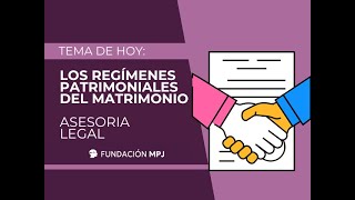 Capituló 18 Los Regímenes Patrimoniales del Matrimonio  Asesoría legal [upl. by Ahsimik83]