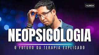 NEOPSICOLOGIA O Futuro da Terapia Explicado [upl. by Eillom]