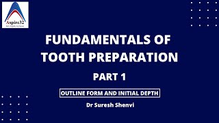 Operative Dentistry  Fundamentals of Tooth Preparation  Part 1 [upl. by Arria683]