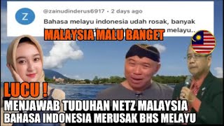 LUCU MENJAWAB TUDUHAN NETIZEN MALAYSIABAHASA INDONESIA MERUSAK BAHASA MELAYU [upl. by Mali30]