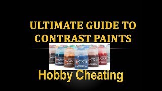 Hobby Cheating 196  Ultimate Guide to Contrast Paints [upl. by Crowe412]