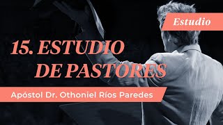 Estudio De Pastores Apóstol Dr Othoniel Ríos Paredes [upl. by Elwood]