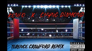 Kenfo x Chyng Diamond  Terence Crawford Remix Official Video [upl. by Riegel]